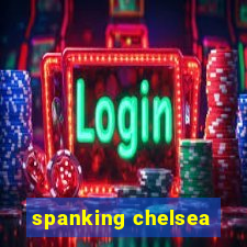 spanking chelsea